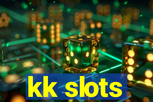 kk slots
